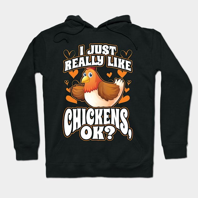 I Just Really Like Chickens OK Hoodie by aneisha